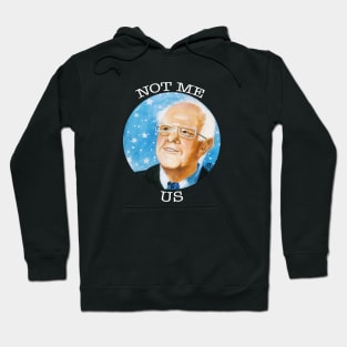 Bernie Not Me Us -white design Hoodie